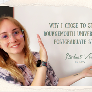 Katy is smiling at the camera with the words why I chose to study at Bournemouth University for postgraduate study
